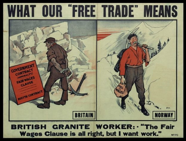 Plakat mit einem britischen Granitarbeiter vor einem Berg- und Baumhintergrund, auf dem steht: "Was unser freier Handel bedeutet - britischer Granitarbeiter - Die Fair-Wages-Klausel ist in Ordnung, aber ich will Arbeit."